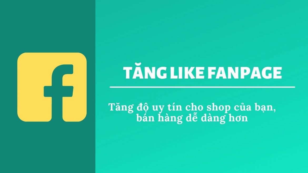 Cách tăng like fanpage hiệu quả
